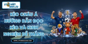 Kèo Châu Á: Hướng Dẫn Đọc Kèo Và Kinh Nghiệm Dễ Thắng