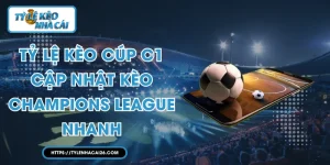 Tỷ Lệ Kèo Cúp C1 - Cập Nhật Kèo Champions League Nhanh