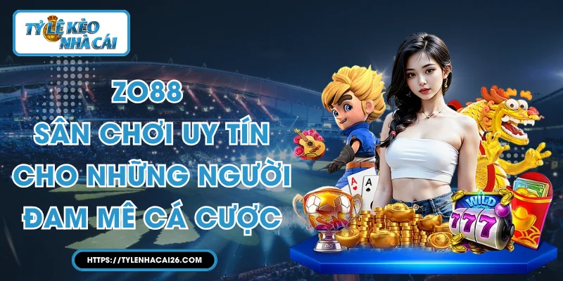 ZO88 - Sân Chơi Uy Tín Cho Những Người Đam Mê Cá Cược